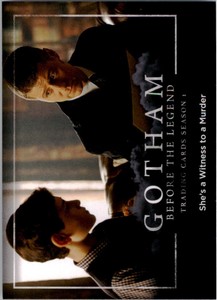 2016 Gotham Season One Non-Sport Card #30 She?s a Witness to a Murder