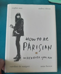 How To Be Parisian Book Caroline de Maigret Hardback - Picture 1 of 5