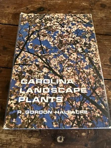 Carolina Landscape Plants R. Gordon Halfacre 1971 HC 1st Ed DJ Southern Garden - Bild 1 von 8
