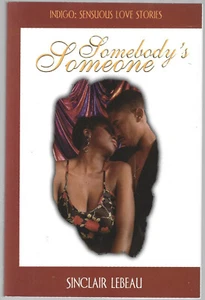 SOMEBODY'S SOMEONE Indigo Sensuous Love Stories by Sinclair LeBeau (PB 1999) NEW - Picture 1 of 1
