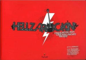 HELLZAROCKIN' - CINQUE MITI DEL ROCK COME NON LI AVETE MAI VISTI - TUNUE' - Foto 1 di 1