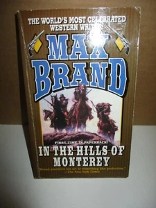 In The Hills Of Monterey by Max Brand (2002, Paperback, ) - Picture 1 of 8