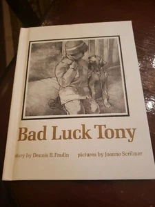 Bad Luck Tony Story by Dennis B. Fradin Pictures Joanne Scribner - Picture 1 of 4