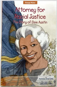 Attorney for Racial Justice: The Story of Elsie Austin - Like New - Picture 1 of 6