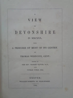 1845 A VIEW OF DEVONSHIRE IN MDCXXX & PEDIGREE OF MOST OF ITS GENTRY by WESTCOTE - Image 1 of 4