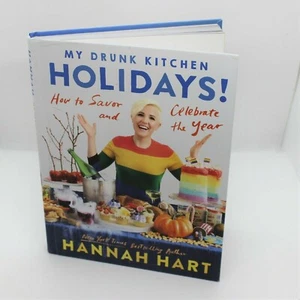 My Drunk Kitchen Holidays! : How to Savor and Celebrate the Year: Hanna Hart - Foto 1 di 7