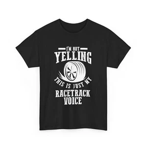 Racer | I'm Not Yelling This Is Just My Racetrack Voice T-Shirt - Bild 1 von 15