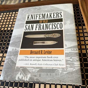 Knife makers Of Old San Francisco by Bernard R. Levine (Paladin Press, 1998) - Picture 1 of 22