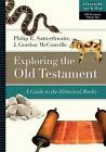 Exploring the Old Testament: A Guide to the Historical Books by Philip E. Satter