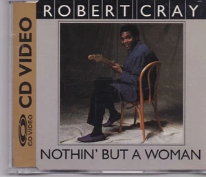 Robert Cray-Nothin But A Woman cd video maxi single - Imagen 1 de 1