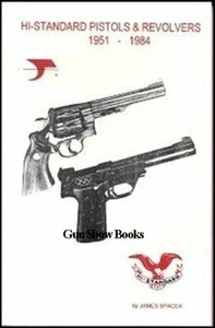 Hi-Standard Pistols & Revolvers 1951-1984 (High Standard) (James Spacek) - Picture 1 of 3