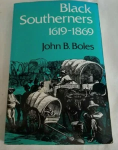 Black Southerners 1619-1869 By John B. Boles - Picture 1 of 3