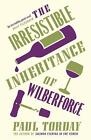 The Irresistible Inheritance Of Wilberforce by Paul Torday Paperback Book