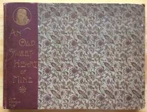 1891 “An Old Sweetheart of Mine” James Whitcomb Riley - Illustrated Children’s - Imagen 1 de 12