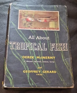 All About Tropical Fish, 1958, First Edition Derek McInerny & Geoffrey Gerard - Picture 1 of 24