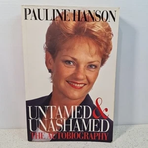 Untamed and Unashamed The Autobiography by Pauline Hanson Australian Politics  - Bild 1 von 12