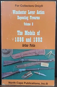 For Collectors Only Winchester Repeating Arms Models Vol 2 1886 & 1892 A. Pirkle - Imagen 1 de 4