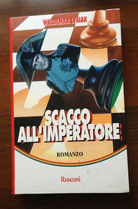 SCACCO ALL'IMPERATORE Romanzo di Waldemar Lysiak - Rusconi - 1994 - Imagen 1 de 1
