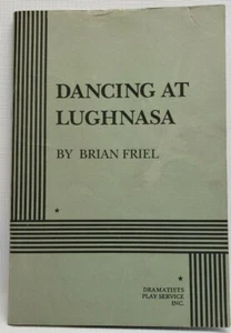 Dancing At Lughnasa, by Brian Friel ~ Acting Edition ~ Script Play ~ 1993 - Picture 1 of 4