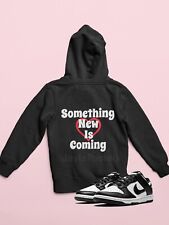 555 Something New Is Coming Valentine's Day Black Hoodie To Match Panda Dunks