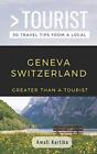 GREATER THAN A TOURIST- GENEVA SWITZERLAND: Ama. Kartika, Tourist, Wil<|