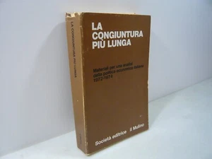LA CONGIUNTURA PIU’ LUNGA,Il Mulino 1974[politica economica italiana 1972-1974 - Imagen 1 de 3