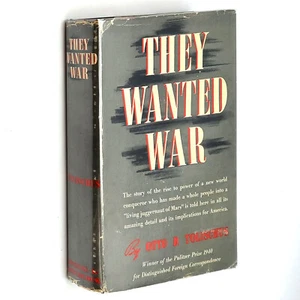 They Wanted War 1940 Otto D. Tolischus ~ study of pre-war Nazi Germany & Hitler - Imagen 1 de 9