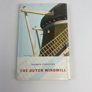 The Dutch Windmill Book Frederick Stokhuyzen 1962 Photos History Netherlands