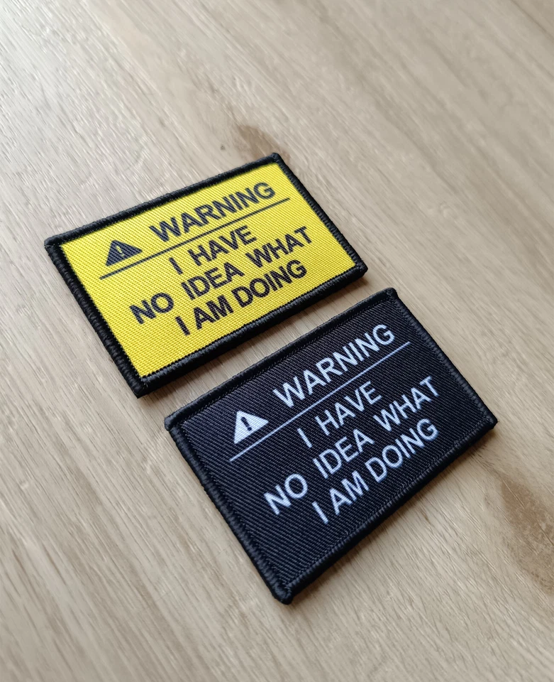 Warning I have no idea what im doing Patch mit Klett Aufnäher Moral Lustig - Bild 1 von 1