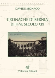 Cronache d'Isernia di fine secolo XIX - Davide Monaco - Foto 1 di 1