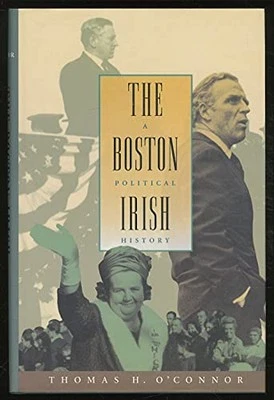 The Boston Irish: A Political History, O'Connor, Thomas - Image 1 of 2