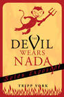 The Devil Wears Nada: Satan Exposed - Paperback By York, Tripp - Good