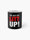Litt Up - You just got Litt Up Coffee Mug 11oz and 15oz