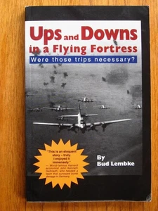 Ups and Downs In A Flying Fortress SIGNED by Bud Lembke B-17 World War II plane - Imagen 1 de 1