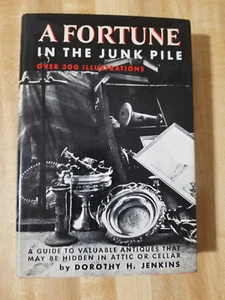 VINTAGE A FORTUNE IN THE JUNK PILE 1963 DOROTHY H. JENKINS ANTIQUES - Picture 1 of 8