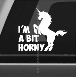 I'm A Bit Horny Unicorn Funny Bumper Sticker Vinyl Decal Car Laptop Decal - Picture 1 of 3