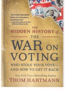 THE HIDDEN HISTORY OF THE WAR ON VOTING: By Thom Hsrtmann (2020 TPB){X7} - Imagen 1 de 2
