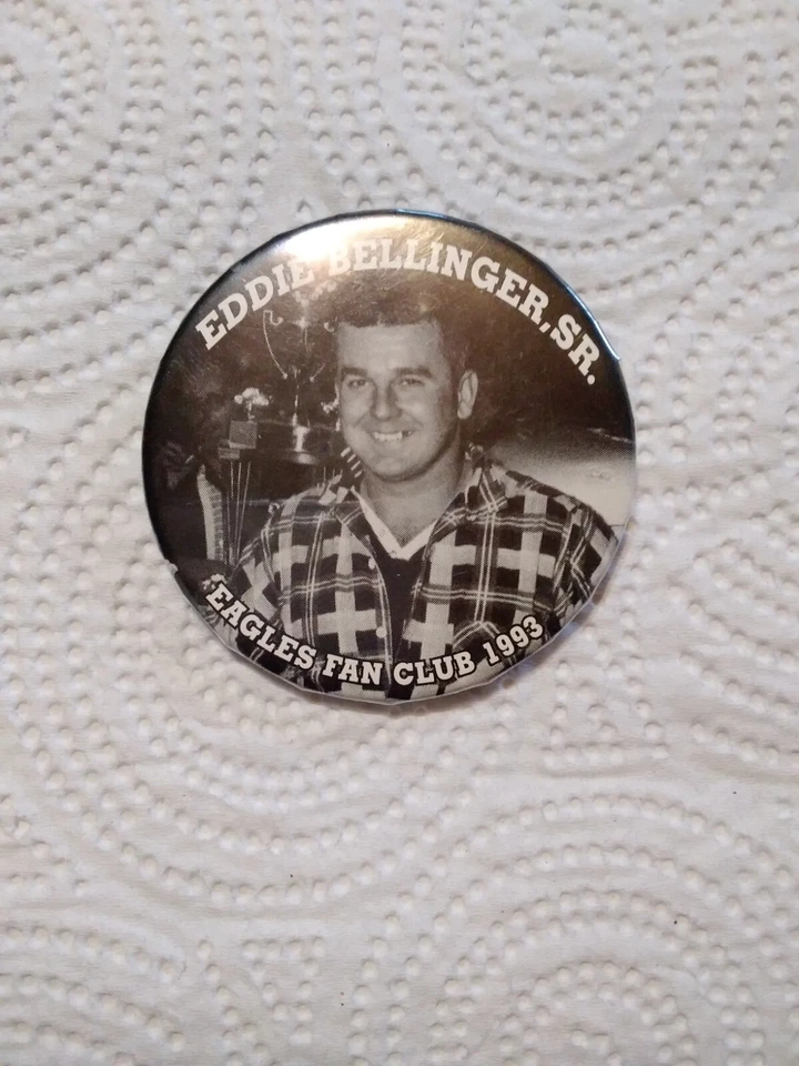 EDDIE BELLINGER SR. EAGLES FAN CLUB PINBACK 1993 FREE US SHIPPING - Image 1 of 1