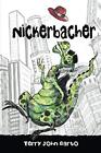 Nickerbacher By Terry John Barto **Brand New**
