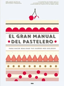 EL GRAN MANUAL DEL PASTELERO - MÉLANIE DUPUIS - Imagen 1 de 1
