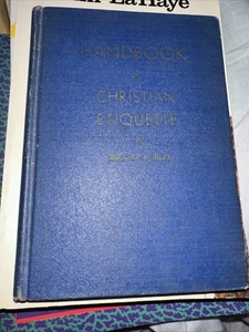 Handbook of Christian Etiquette by Mrs. William B. Riley 1945 - Imagen 1 de 3