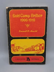 1973. Gold-Camp Drifter. 1906-1910. ARNOLD, Emmett. University Of Nevada Press. - Picture 1 of 8
