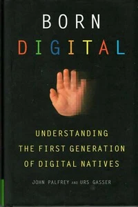ITHistory (2008) BOOK: Born Digital (Palfrey/ Gasser) OF - Picture 1 of 2
