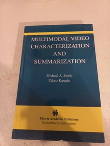 Multimodal Video Characterization and Summarization 9 by Michael A. Smith and... - Picture 1 of 13
