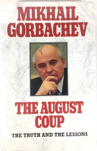 NEU Der AUGUST-PUTSCH: Michail Gorbatschow Wahrheit & Lektionen 1991 & Frau Buch VERSIEGELT! - Bild 1 von 7