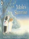 Mole's Sunrise-Jeanne Willis, Sarah Fox-Davies, 9781406337785