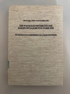 Die Wirtschaftsführung des Basler Spitals bis zum Jahre 1500: Ein Beitrag zur Ge - Picture 1 of 1