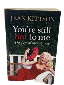 You're Still Hot to Me - Joys of Menopause and Ageing ; Jean Kittson - Free Post - Picture 1 of 6