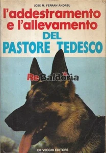 L'addestramento e l'allevamento del pastore tedesco De Vecchi editore Andreu Jos - Foto 1 di 1
