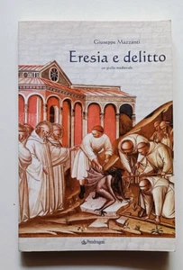 ERESIA E DELITTO, Giuseppe Mazzanti, 1a ed Pendragon 2005. OTTIMO e RARO - Imagen 1 de 5
